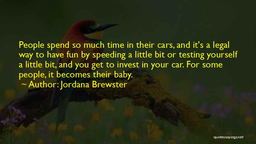 Invest Your Time Quotes By Jordana Brewster