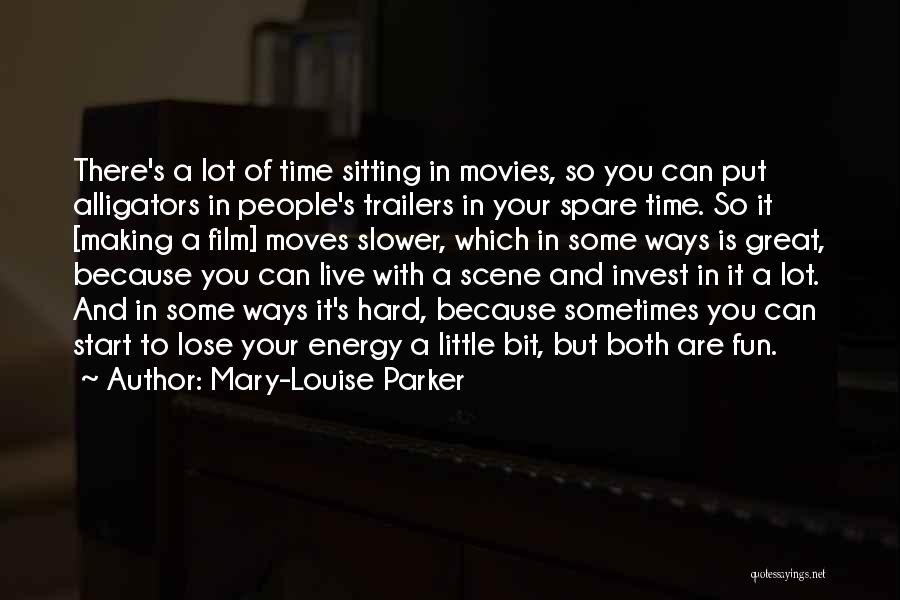 Invest Your Time Quotes By Mary-Louise Parker