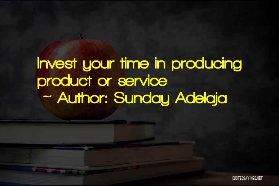 Invest Your Time Quotes By Sunday Adelaja