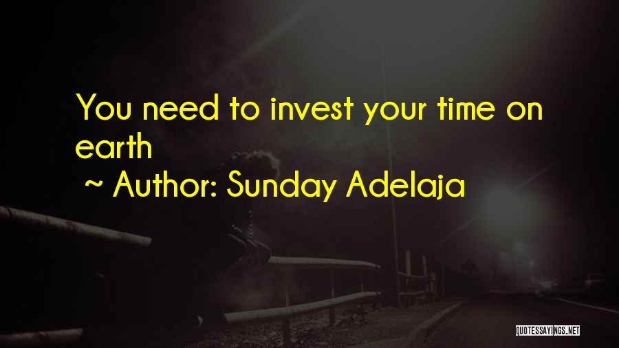 Invest Your Time Quotes By Sunday Adelaja