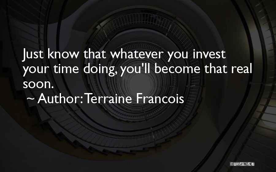 Invest Your Time Quotes By Terraine Francois