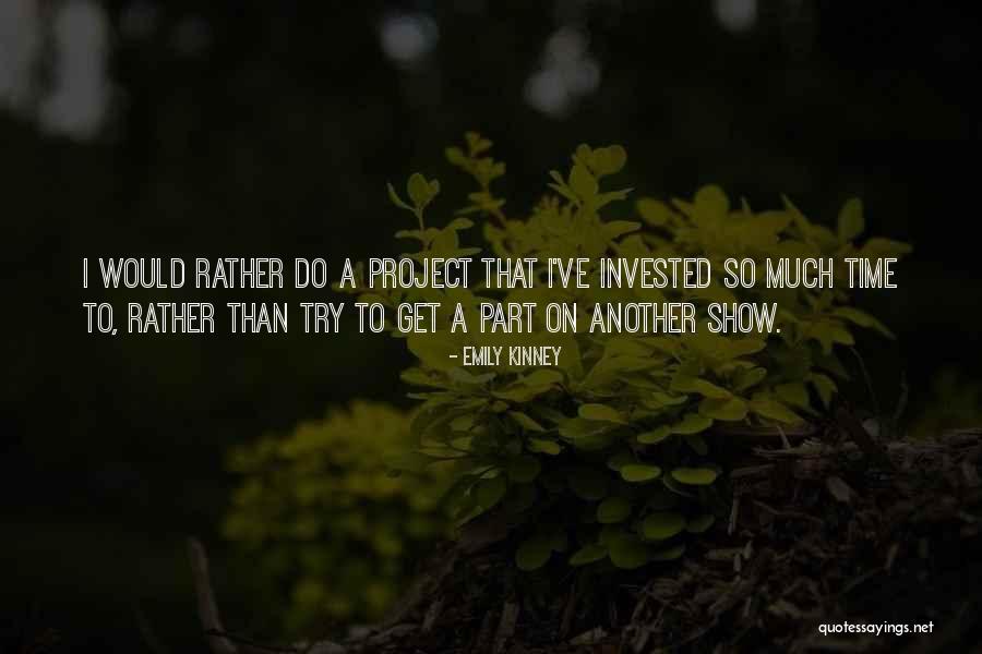 Invested Time Quotes By Emily Kinney Invested Time Quotes By Emily Kinney