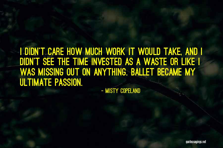 Invested Time Quotes By Misty Copeland Invested Time Quotes By Misty Copeland