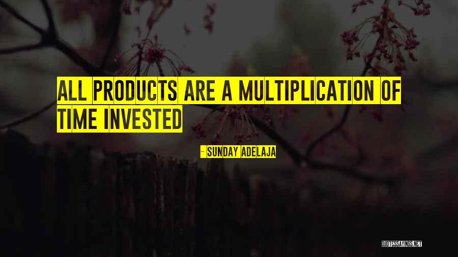 Invested Time Quotes By Sunday Adelaja