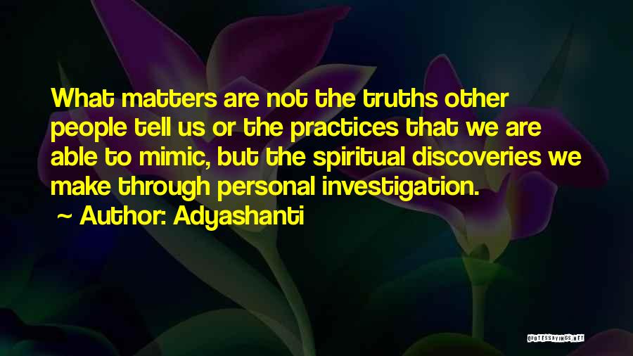 Investigation Discovery Quotes By Adyashanti