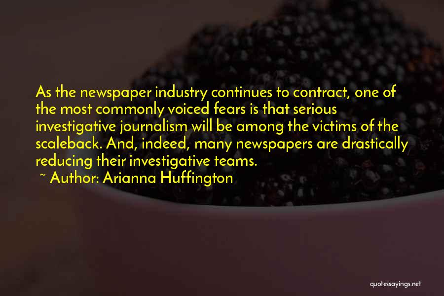 Investigative Journalism Quotes By Arianna Huffington