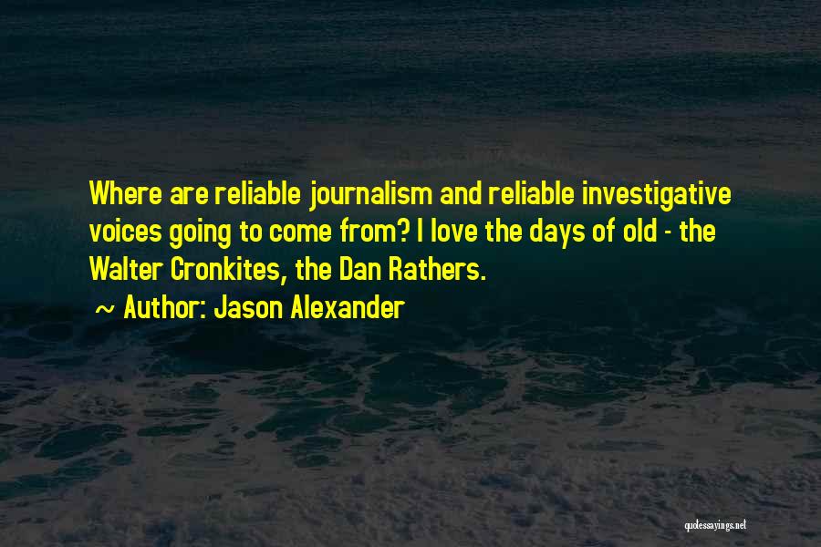 Investigative Journalism Quotes By Jason Alexander