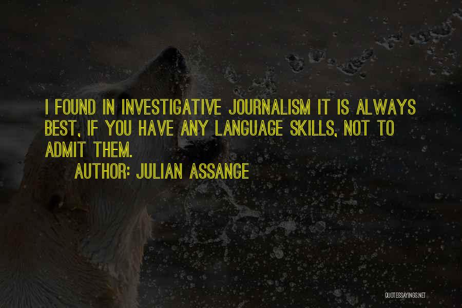 Investigative Journalism Quotes By Julian Assange