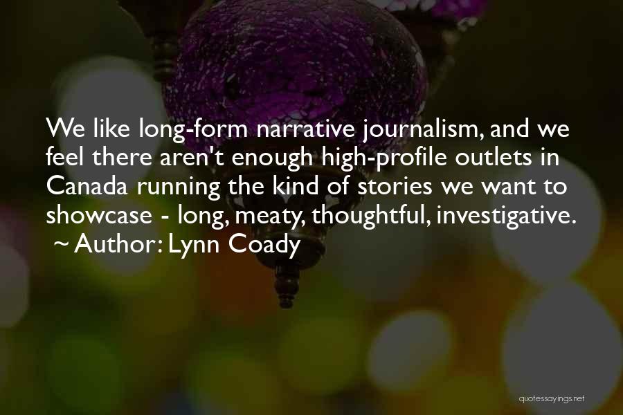 Investigative Journalism Quotes By Lynn Coady