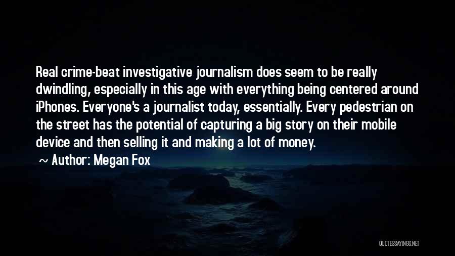 Investigative Journalism Quotes By Megan Fox