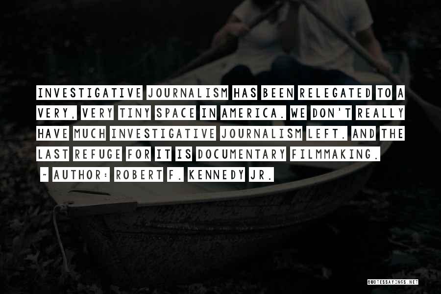Investigative Journalism Quotes By Robert F. Kennedy Jr.