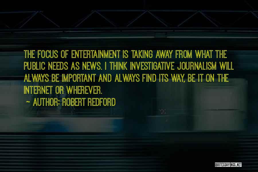 Investigative Journalism Quotes By Robert Redford