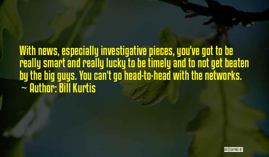 Investigative Quotes By Bill Kurtis