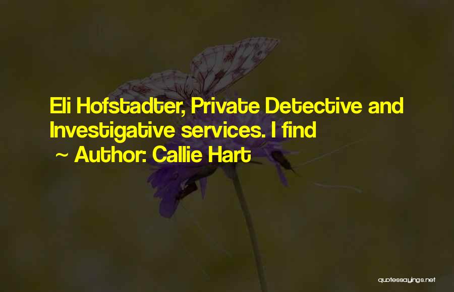 Investigative Quotes By Callie Hart