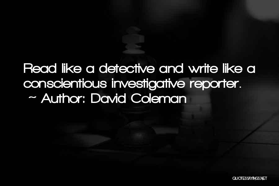 Investigative Quotes By David Coleman