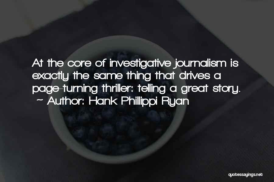 Investigative Quotes By Hank Phillippi Ryan