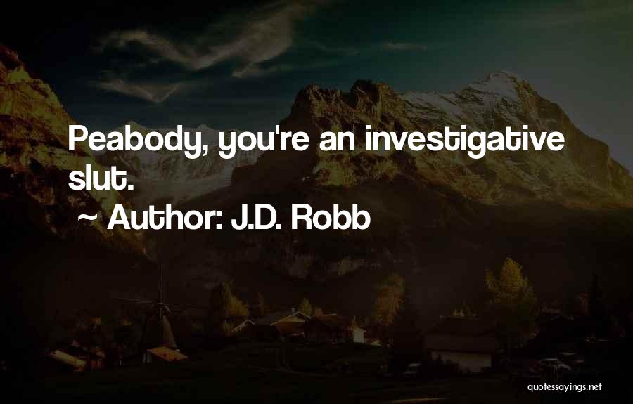 Investigative Quotes By J.D. Robb