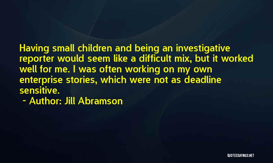 Investigative Quotes By Jill Abramson
