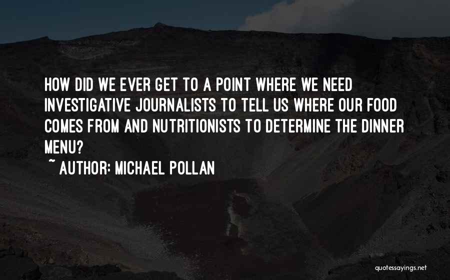 Investigative Quotes By Michael Pollan