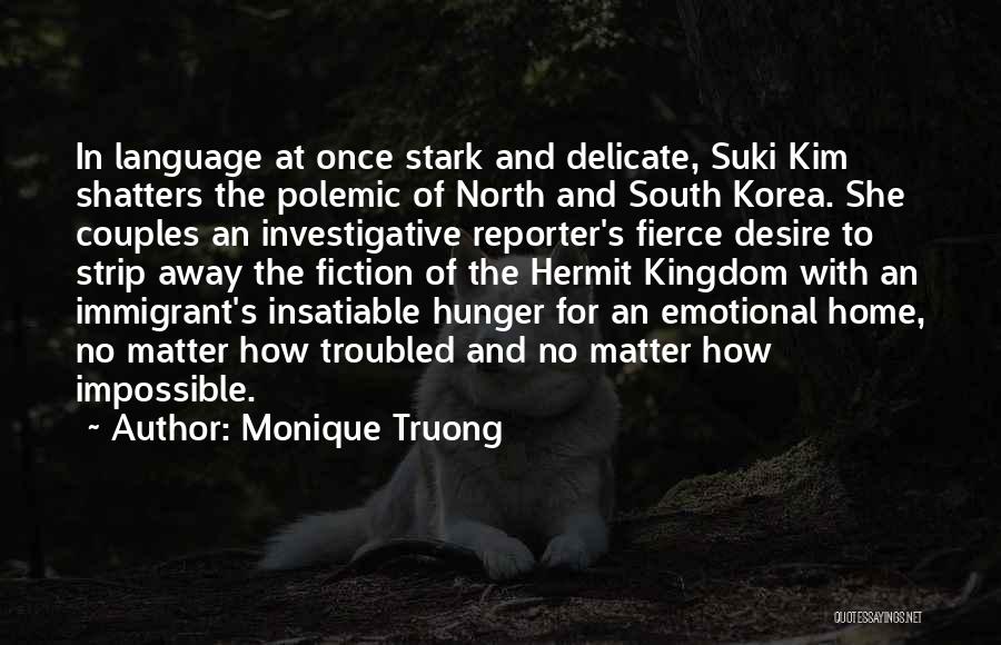 Investigative Quotes By Monique Truong