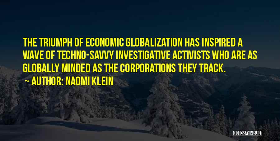 Investigative Quotes By Naomi Klein