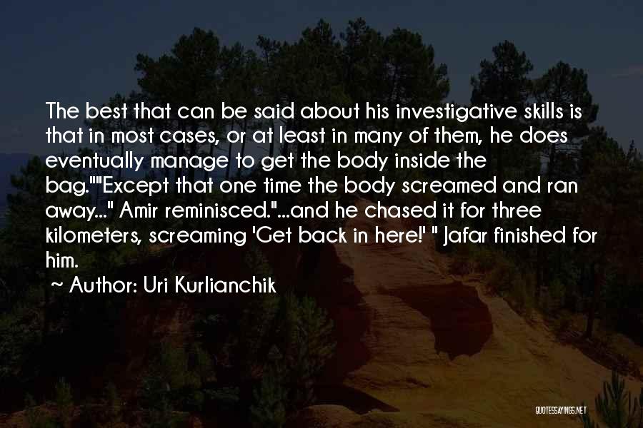 Investigative Quotes By Uri Kurlianchik