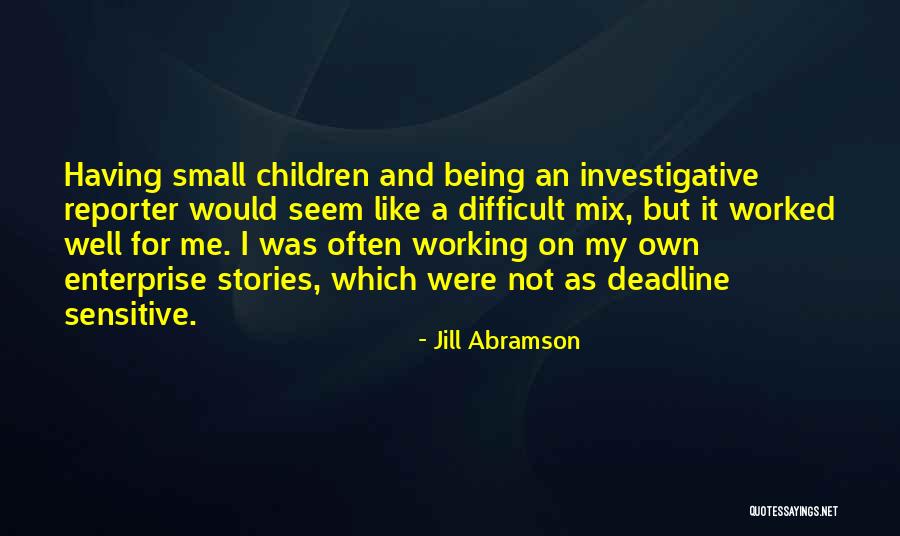 Investigative Reporter Quotes By Jill Abramson Investigative Reporter Quotes By Jill Abramson
