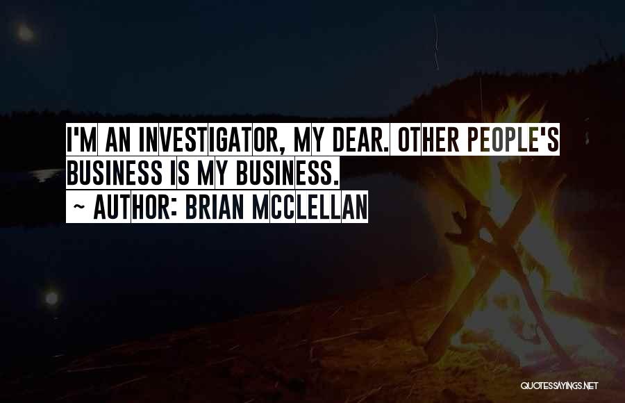 Investigator Quotes By Brian McClellan