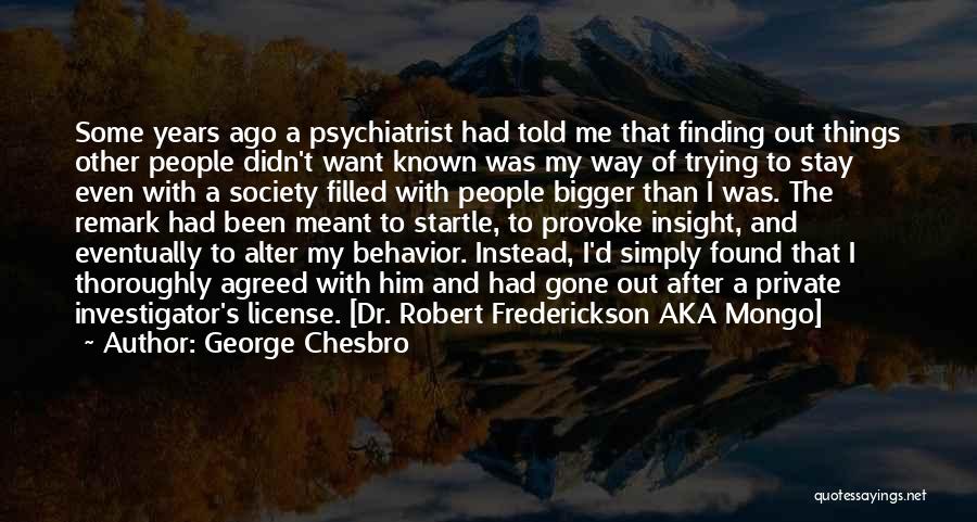 Investigator Quotes By George Chesbro