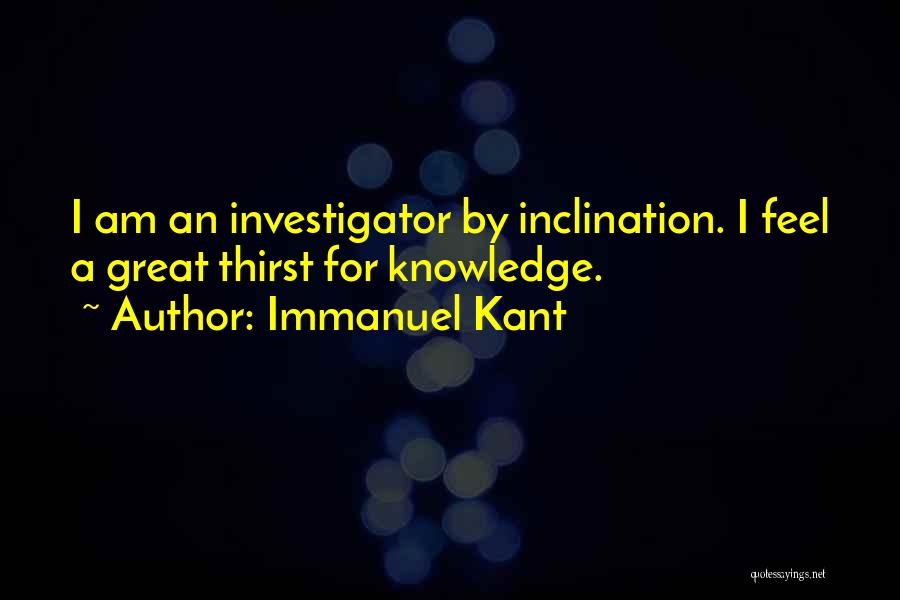 Investigator Quotes By Immanuel Kant
