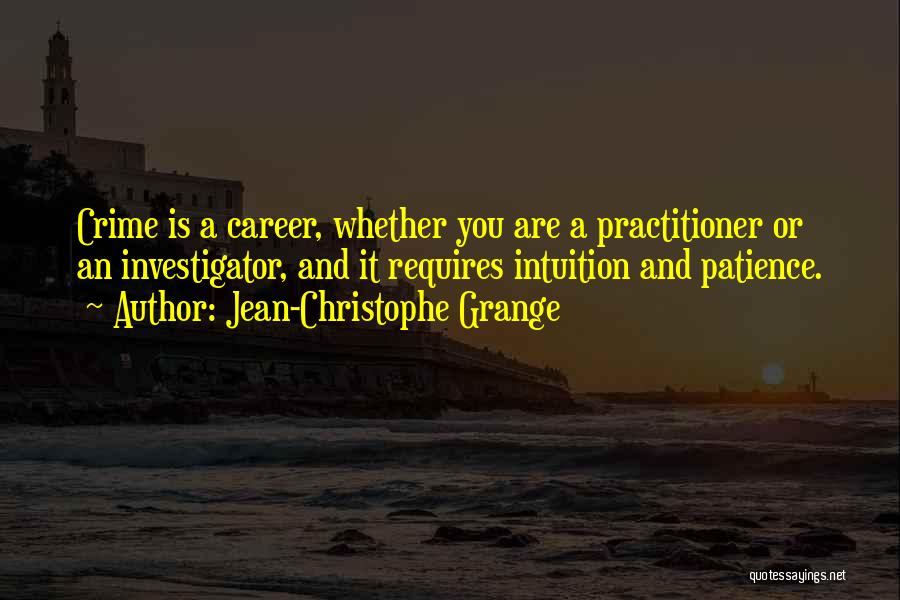 Investigator Quotes By Jean-Christophe Grange