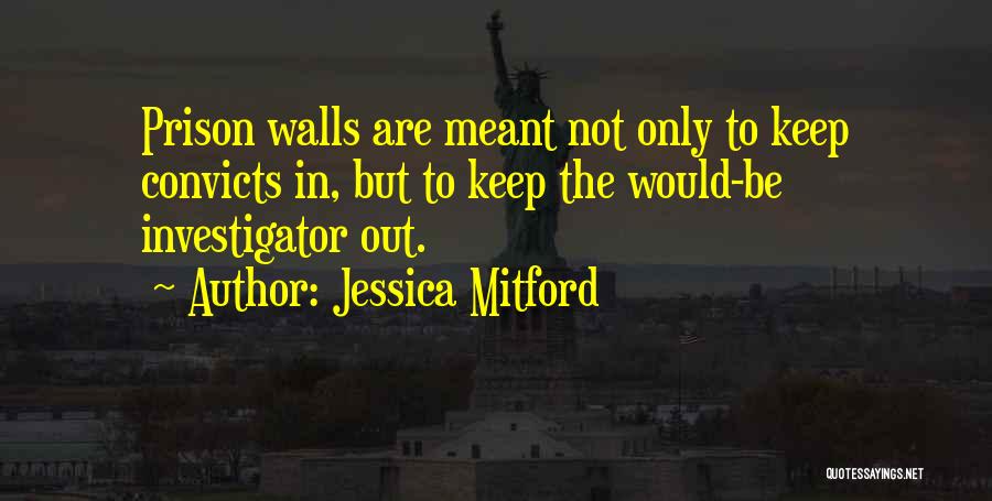 Investigator Quotes By Jessica Mitford