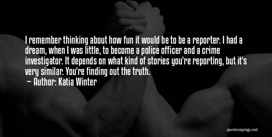 Investigator Quotes By Katia Winter