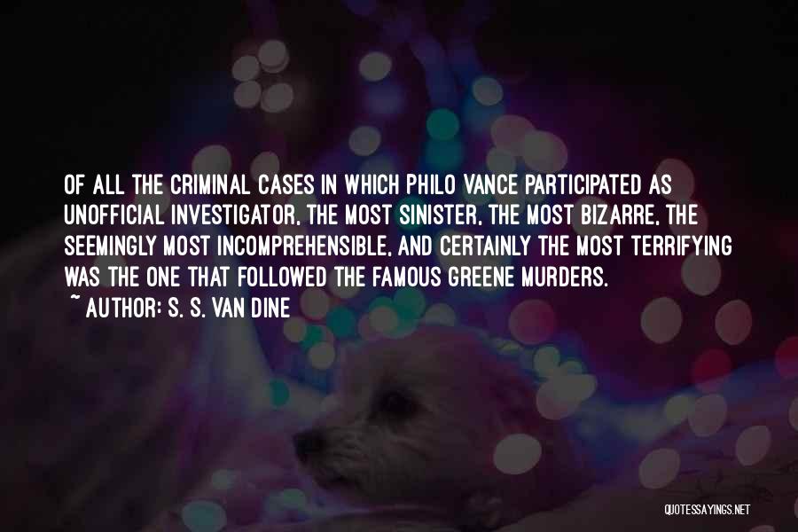 Investigator Quotes By S. S. Van Dine