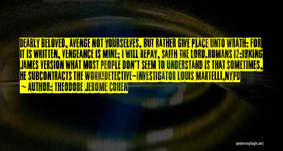 Investigator Quotes By Theodore Jerome Cohen