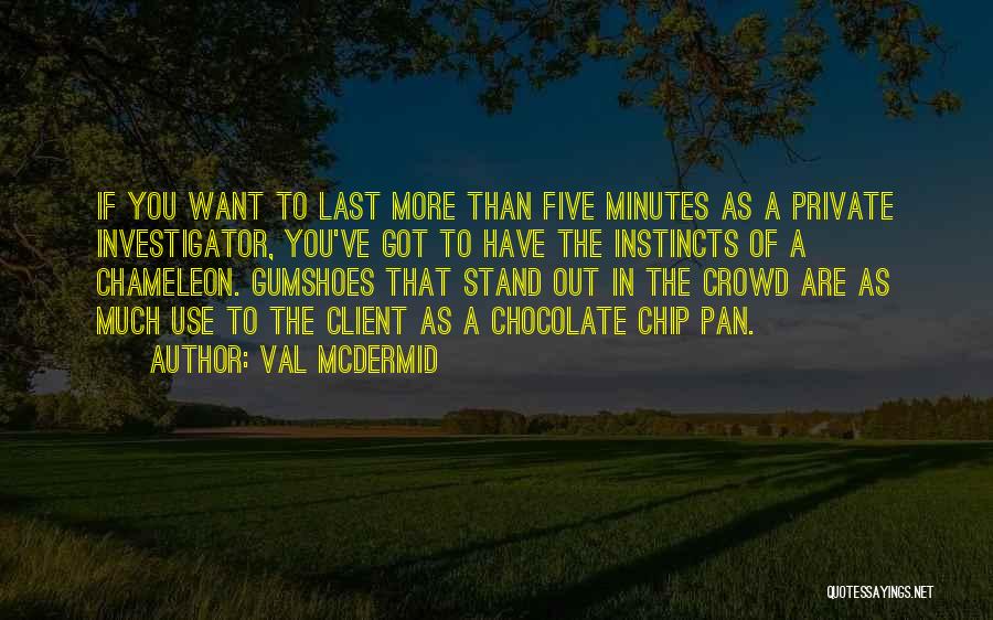 Investigator Quotes By Val McDermid