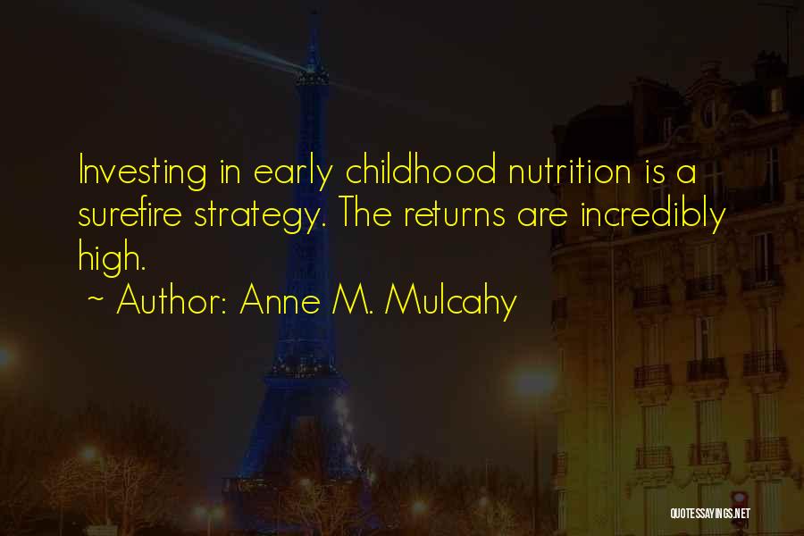 Investing Early Quotes By Anne M. Mulcahy