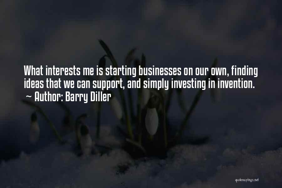 Investing In Others Quotes By Barry Diller