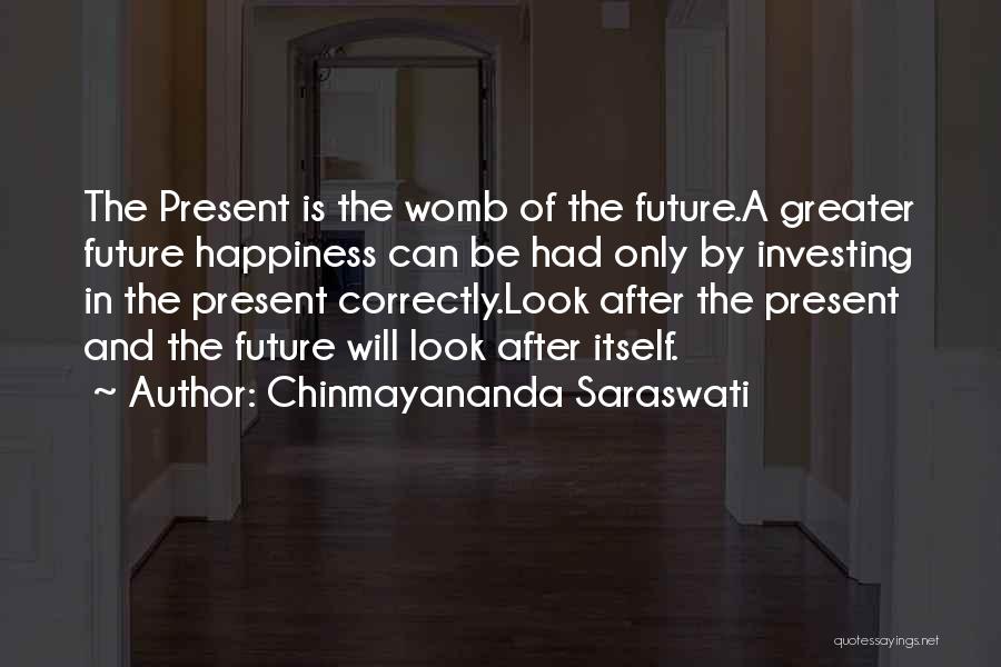 Investing In The Future Quotes By Chinmayananda Saraswati