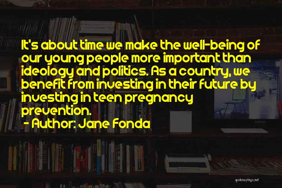 Investing In The Future Quotes By Jane Fonda