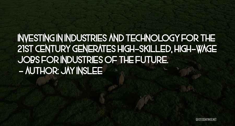 Investing In The Future Quotes By Jay Inslee