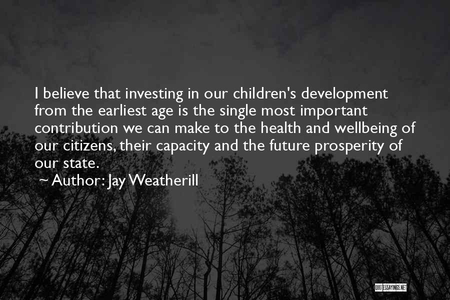 Investing In The Future Quotes By Jay Weatherill
