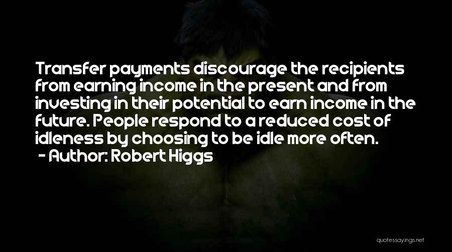 Investing In The Future Quotes By Robert Higgs