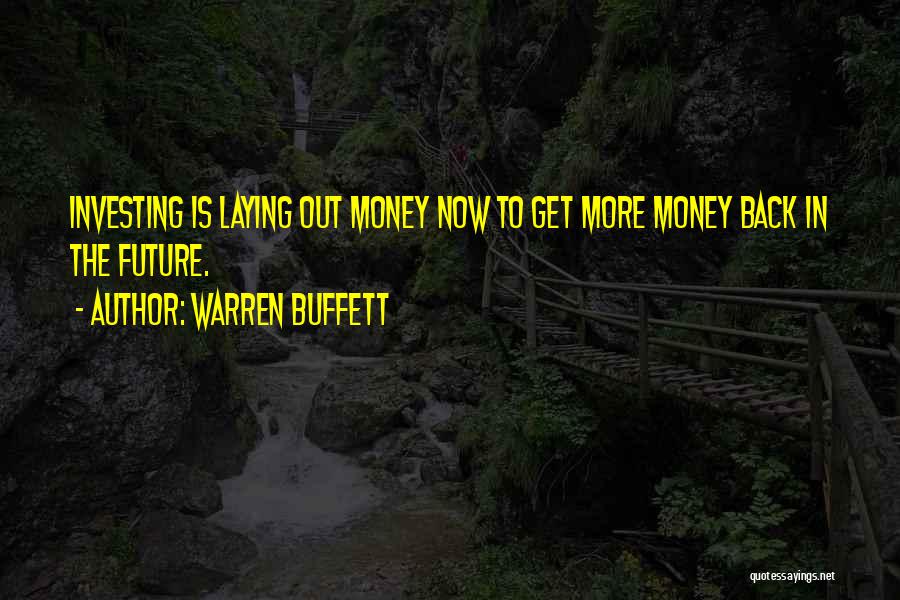 Investing In The Future Quotes By Warren Buffett
