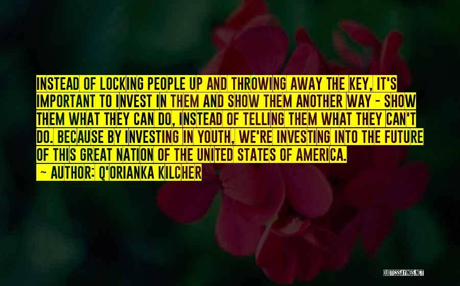 Investing In Youth Quotes By Q'orianka Kilcher