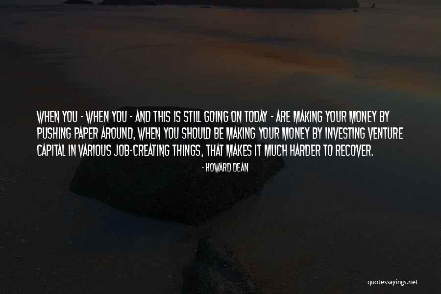 Investing Money Quotes By Howard Dean Investing Money Quotes By Howard Dean