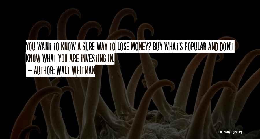 Investing Quotes By Walt Whitman