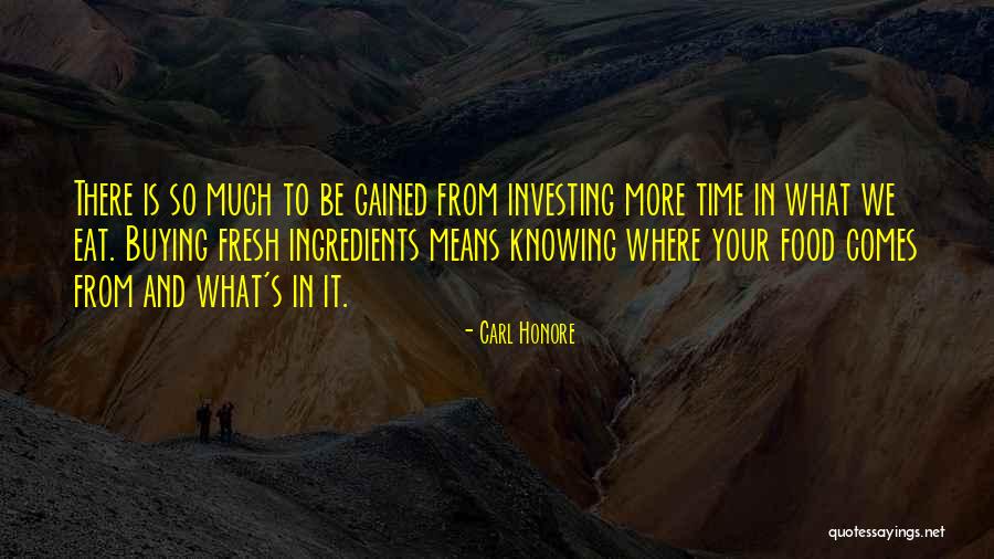 Investing Time In Someone Quotes By Carl Honore Investing Time In Someone Quotes By Carl Honore