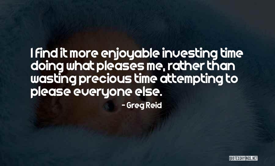 Investing Time In Someone Quotes By Greg Reid Investing Time In Someone Quotes By Greg Reid