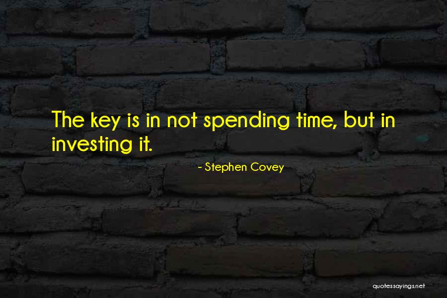 Investing Time In Someone Quotes By Stephen Covey Investing Time In Someone Quotes By Stephen Covey
